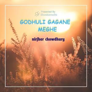 Nirjher Chowdhury的專輯Godhuli Gagane Meghe