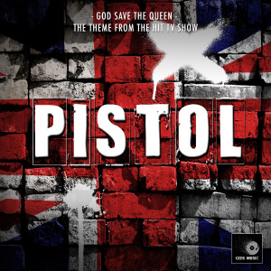 Geek Music的專輯God Save The Queen (From "Pistol")