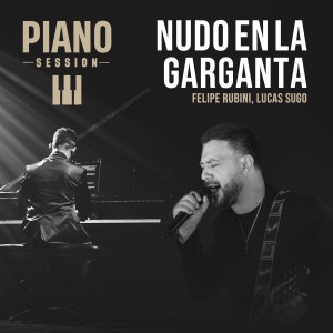 Lucas Sugo的專輯Nudo en la Garganta (Piano Session)