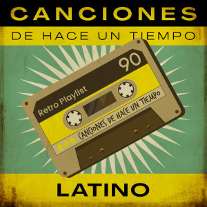 Various的專輯Canciones De Hace Un Tiempo - Latino (Explicit)
