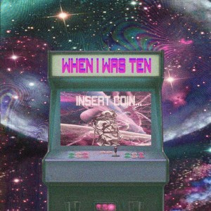 Wake up in the cosmos的专辑When I Was Ten