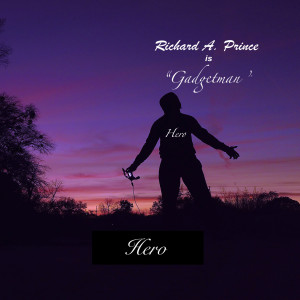 Listen to Hero song with lyrics from Richard A. Prince is Gadgetman