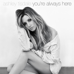 收聽Ashley Tisdale的You're Always Here歌詞歌曲