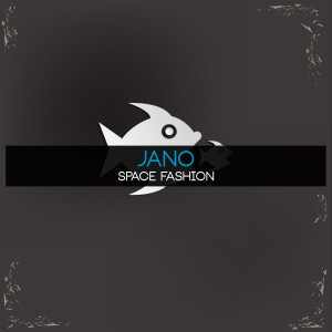 ดาวน์โหลดและฟังเพลง Space Fashion พร้อมเนื้อเพลงจาก Jano