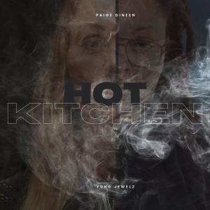 收聽Paige Dineen的Hot Kitchen (feat. Yung Jewelz) (Explicit)歌詞歌曲