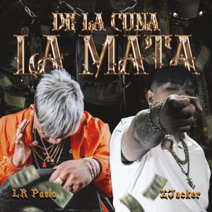 ดาวน์โหลดและฟังเพลง De la cuna la mata (feat. Z jocker) พร้อมเนื้อเพลงจาก LR Paolo