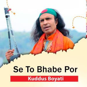 Album Se To Bhabe Por from Kuddus Boyati