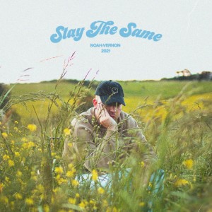 Listen to Stay The Same (Explicit) song with lyrics from Noah Vernon