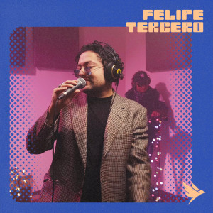 Agarrando Vuelo的專輯#14 - Felipe Tercero (Agarrando Vuelo Session)