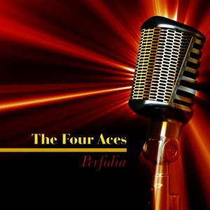 收聽The Four Aces的Perfidia歌詞歌曲