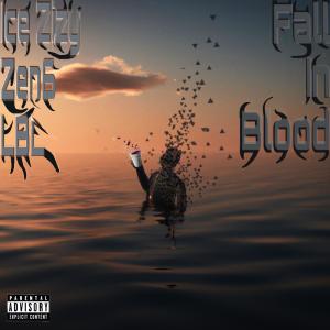 Fall In Blood (feat. Zen6 & LBL) (Explicit) dari LBL