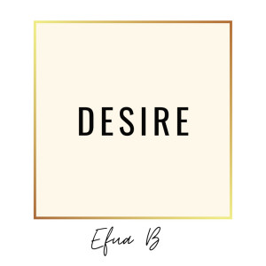 Album Desire oleh Efua B