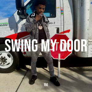 Listen to Swing My Door (Explicit) song with lyrics from R4