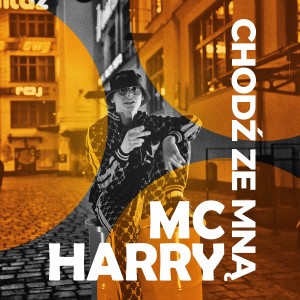 Listen to Chodź Ze Mną song with lyrics from MC HARRY