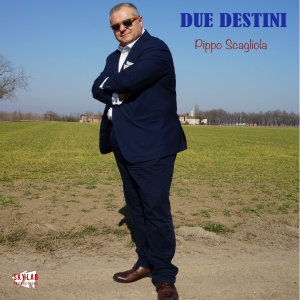 Dengarkan lagu DUE DESTINI nyanyian Pippo Scagliola dengan lirik