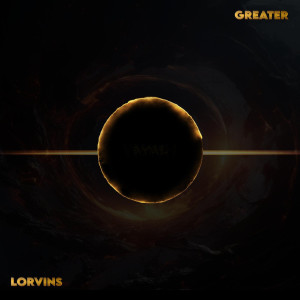 Listen to Greater song with lyrics from Lorvins