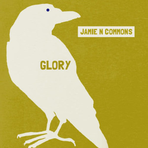 收聽Jamie N Commons的Glory歌詞歌曲