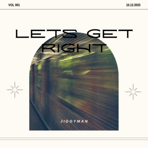 JiggyMan的專輯Lets Get Right (Explicit)
