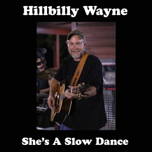 ดาวน์โหลดและฟังเพลง She's a Slow Dance พร้อมเนื้อเพลงจาก Hillbilly Wayne