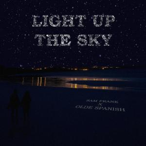 收聽Sam Frank的Light Up The Sky (feat. Olde Spanish)歌詞歌曲