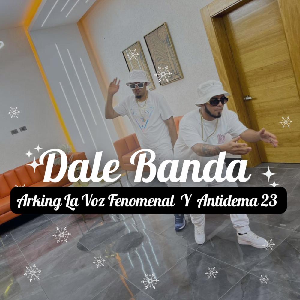 Dale Banda (feat. Antidema 23) (Explicit)