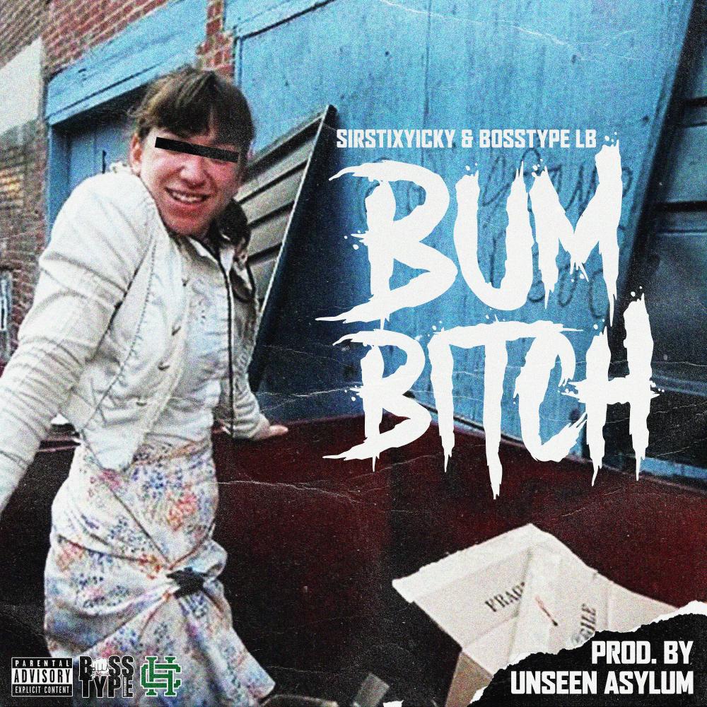 Bum Bitch(feat. Bosstype LB) (Explicit)