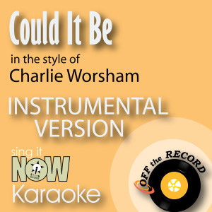 Could It Be (In the Style of Charlie Worsham) [Instrumental Karaoke Version]