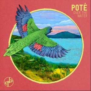 ดาวน์โหลดและฟังเพลง Over the Water พร้อมเนื้อเพลงจาก Poté