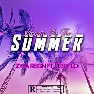 Zyla Reign的專輯Hoodie In The Summer (feat. Letty Lo) (Explicit)