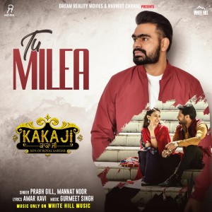 Dengarkan Tu Milea (From "Kaka Ji") lagu dari Prabh Gill dengan lirik