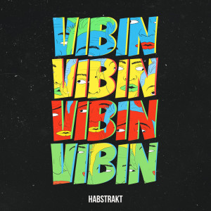 Dengarkan Vibin lagu dari Habstrakt dengan lirik