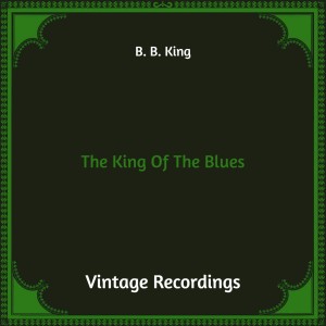 B. B. King的专辑The King of the Blues (Hq Remastered)