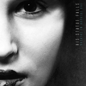 收聽His Statue Falls的Breathe in Breathe Out (Explicit)歌詞歌曲