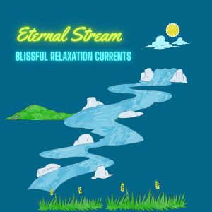 Eternal Stream: Blissful Relaxation Currents