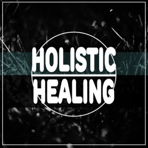 Healing Music 2015的專輯Holistic Healing