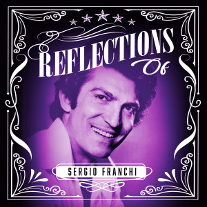 Sergio Franchi的專輯Reflections of Sergio Franchi