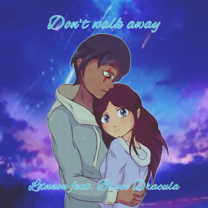 Listen to Don’t Walk Away song with lyrics from Lxnnon