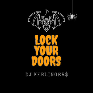 Dengarkan Lock Your Doors lagu dari DJ Keblinger$ dengan lirik