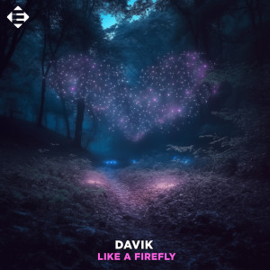ดาวน์โหลดและฟังเพลง Like A Firefly พร้อมเนื้อเพลงจาก DAVIK