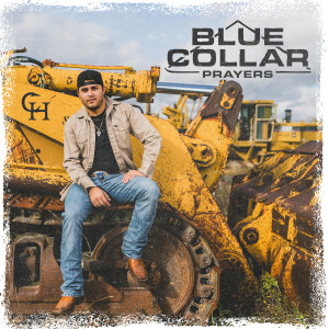 收聽Clay Hollis的Blue Collar Prayers歌詞歌曲