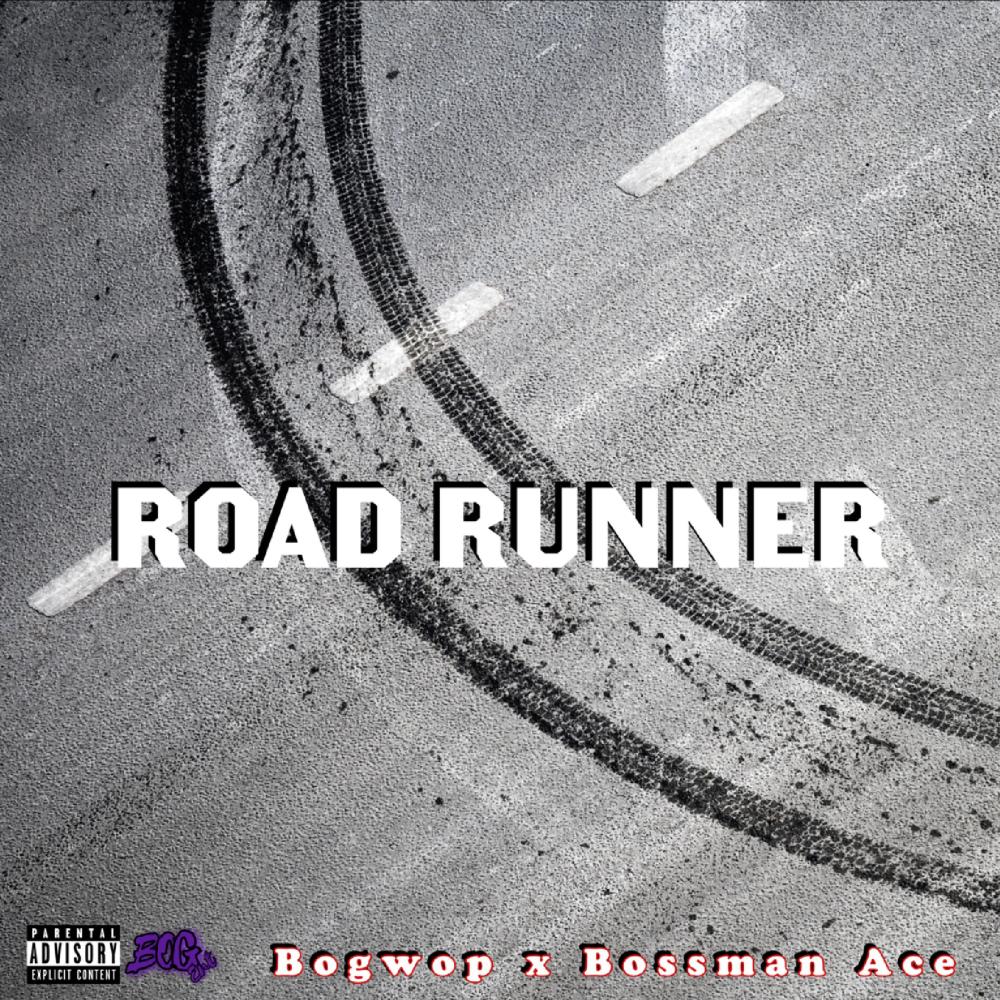 Road Runner (feat. Bossman Ace) (Explicit)
