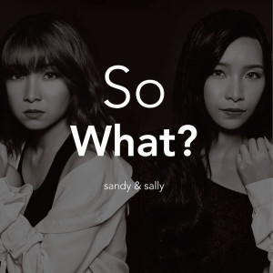 Listen to So What song with lyrics from Sandy & Sally