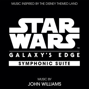 Star Wars: Galaxy's Edge Symphonic Suite