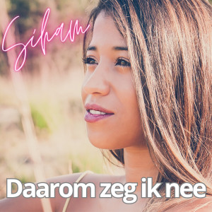 ดาวน์โหลดและฟังเพลง Daarom zeg ik nee พร้อมเนื้อเพลงจาก Siham