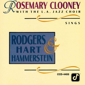 อัลบัม Rosemary Clooney Sings Rodgers, Hart & Hammerstein ‎ ศิลปิน L.A. Jazz Choir