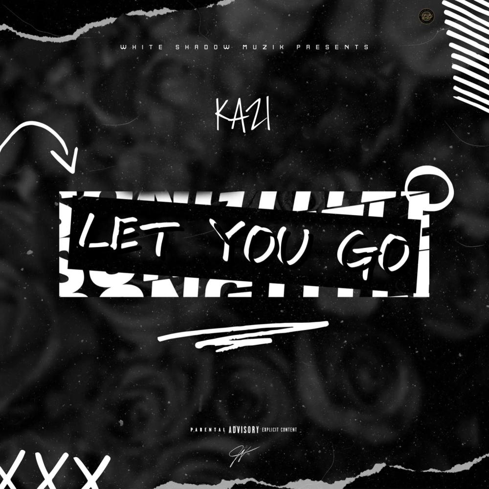 Let You Go (feat. Kazi) (Explicit)