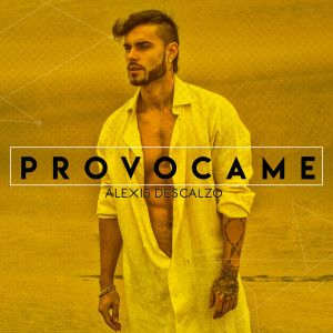 ดาวน์โหลดและฟังเพลง Provócame พร้อมเนื้อเพลงจาก Alexis Descalzo