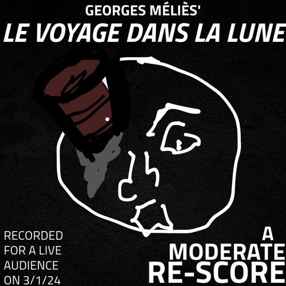 "La Voyage Dans La Lune" (Moderate Rescore)