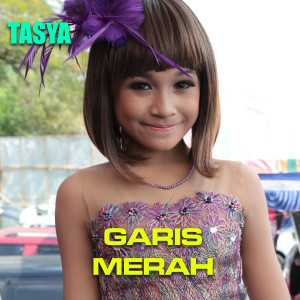 Listen to Garis Merah song with lyrics from Tasya Rosmala