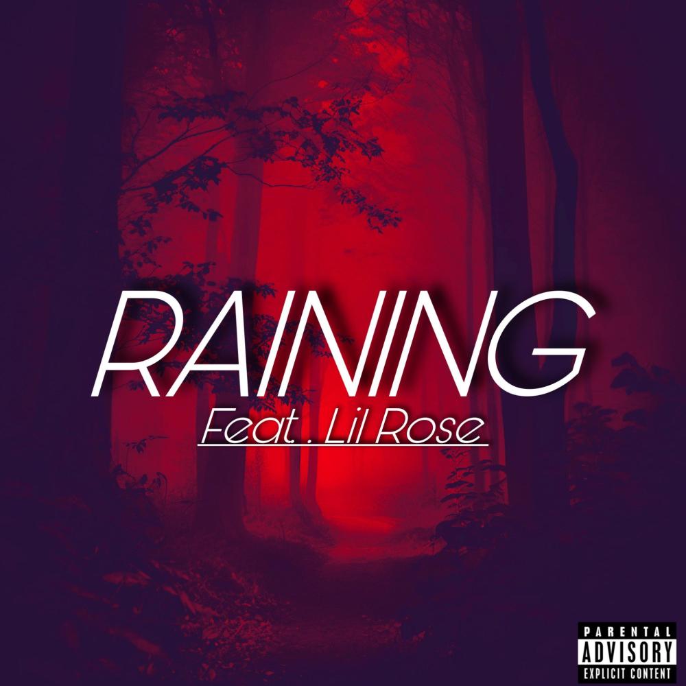 Raining (feat. Lil Rose) (Explicit)